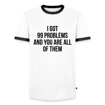 I got 99 problems - you are all - Men's Ringer Shirt - white/black - Front - AI Model Female 172 light (172cm) & AI Model Male 178 dark (178cm)