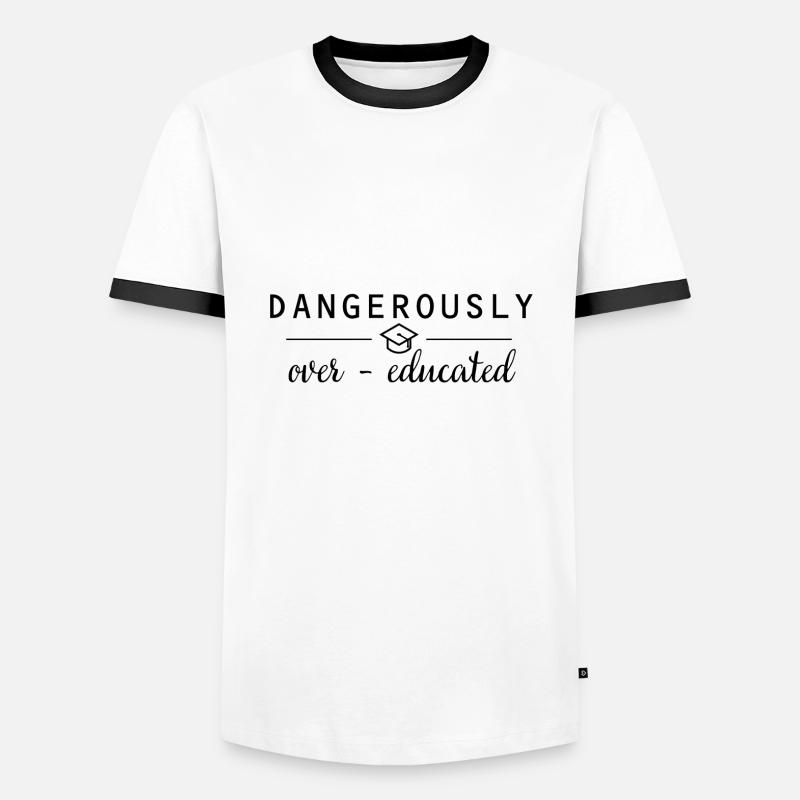 Dangerously overeducated Phd Graduation Gift - Men's Ringer Shirt - white/black