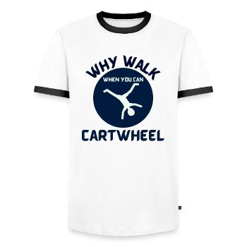 cartwheel why walk when you can cartwheel blue - Men's Ringer Shirt - white/black - Front - AI Model Female 172 light (172cm) & AI Model Male 178 dark (178cm)
