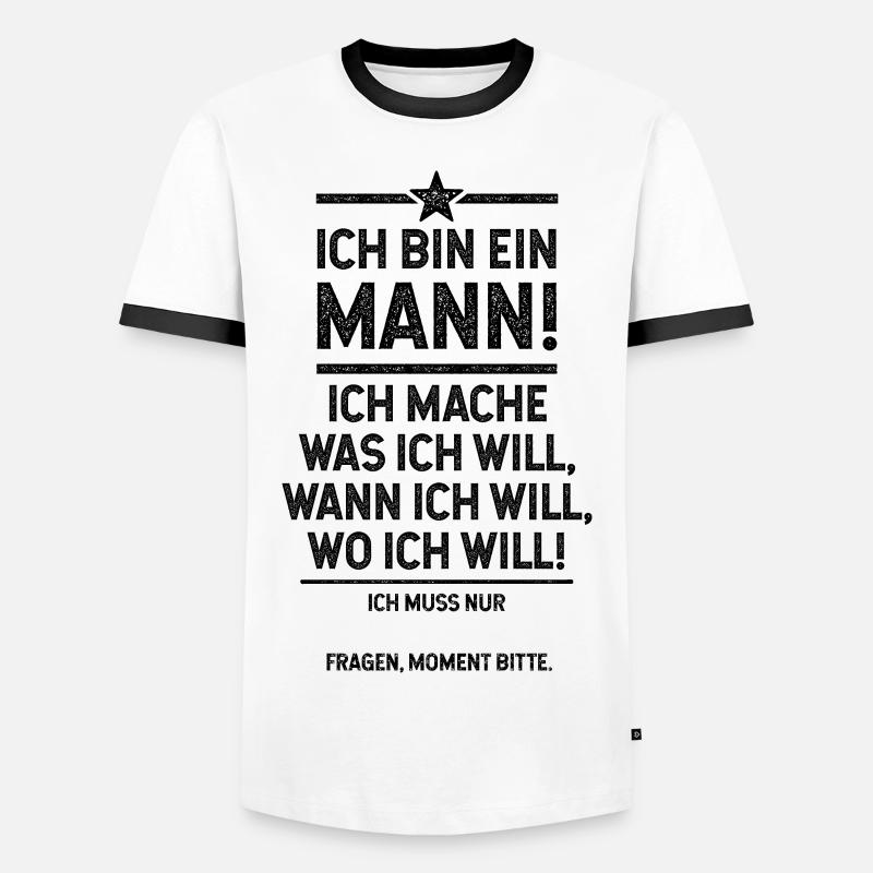 Ich bin der Mann und mach was ich will - Männer Kontrast-T-Shirt - Weiß/Schwarz