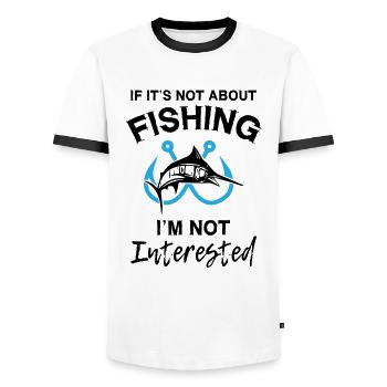 If It s Not About Fishing I m Not Interested - Men's Ringer Shirt - white/black - Front - AI Model Female 172 light (172cm) & AI Model Male 178 dark (178cm)