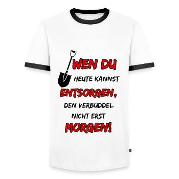 If you can dispose of it today, bury it ... - Men's Ringer Shirt - white/black - Front - AI Model Female 172 light (172cm) & AI Model Male 178 dark (178cm)