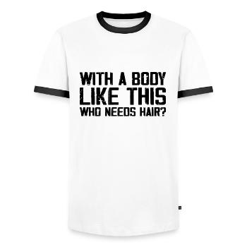 With a Body Like This Who Needs Hair - Fun Balding - Men's Ringer Shirt - white/black - Front - AI Model Female 172 light (172cm) & AI Model Male 178 dark (178cm)