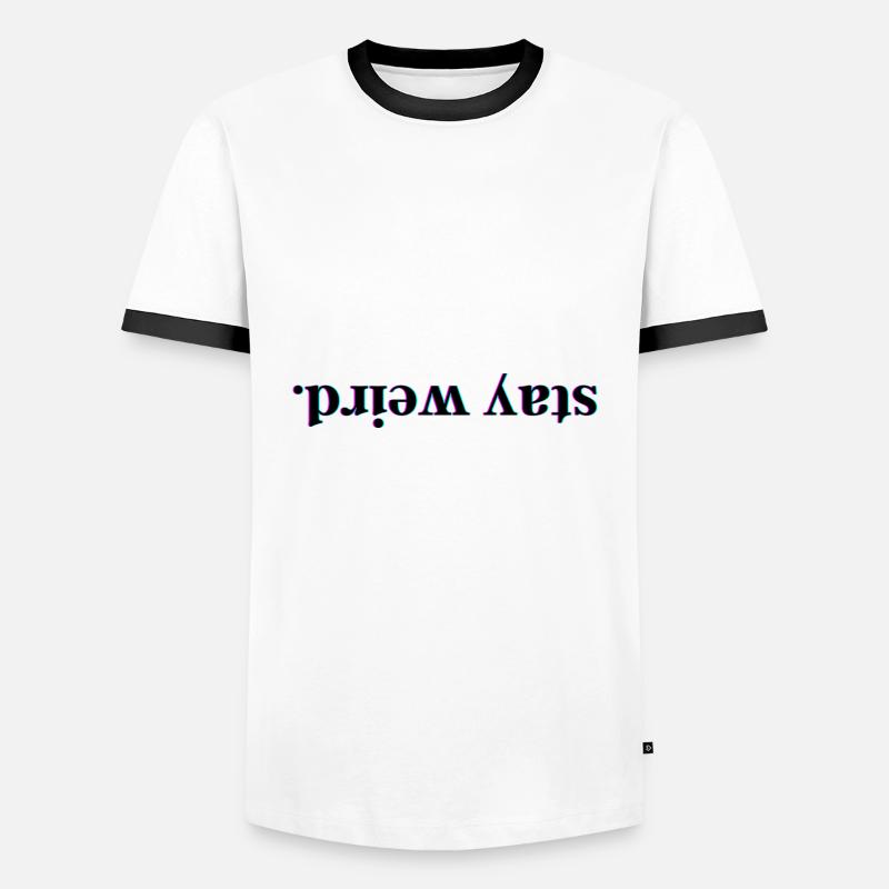 stay weird! - Männer Kontrast-T-Shirt - Weiß/Schwarz