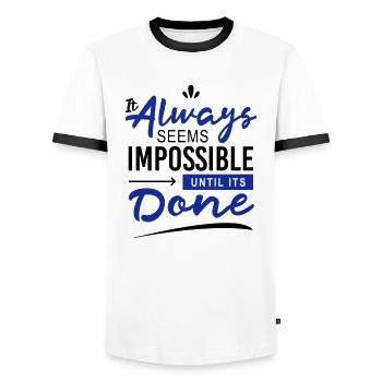 It always seems impossible until its done - Men's Ringer Shirt - white/black - Front - AI Model Female 172 light (172cm) & AI Model Male 178 dark (178cm)