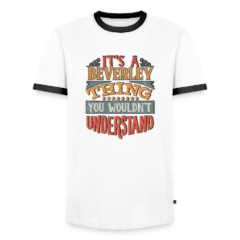 It's A Beverley Thing You Wouldnt Understand - - Men's Ringer Shirt - white/black - Front - AI Model Female 172 light (172cm) & AI Model Male 178 dark (178cm)