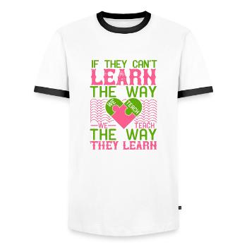 If they can’t learn the way we teach, we teach - Men's Ringer Shirt - white/black - Front - AI Model Female 172 light (172cm) & AI Model Male 178 dark (178cm)