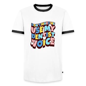 Dont Make Me Use My Dentist Voice - Männer Kontrast-T-Shirt - Weiß/Schwarz - Vorne - AI Model Female 172 light (172cm) & AI Model Male 178 dark (178cm)