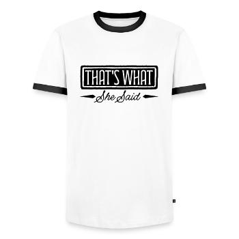 That s What She Said - Männer Kontrast-T-Shirt - Weiß/Schwarz - Vorne - AI Model Female 172 light (172cm) & AI Model Male 178 dark (178cm)