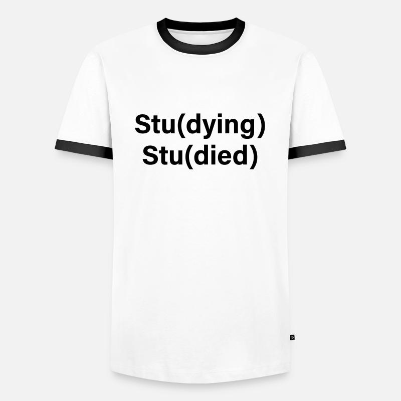 Stu(dying) Stu(died) - Männer Kontrast-T-Shirt - Weiß/Schwarz