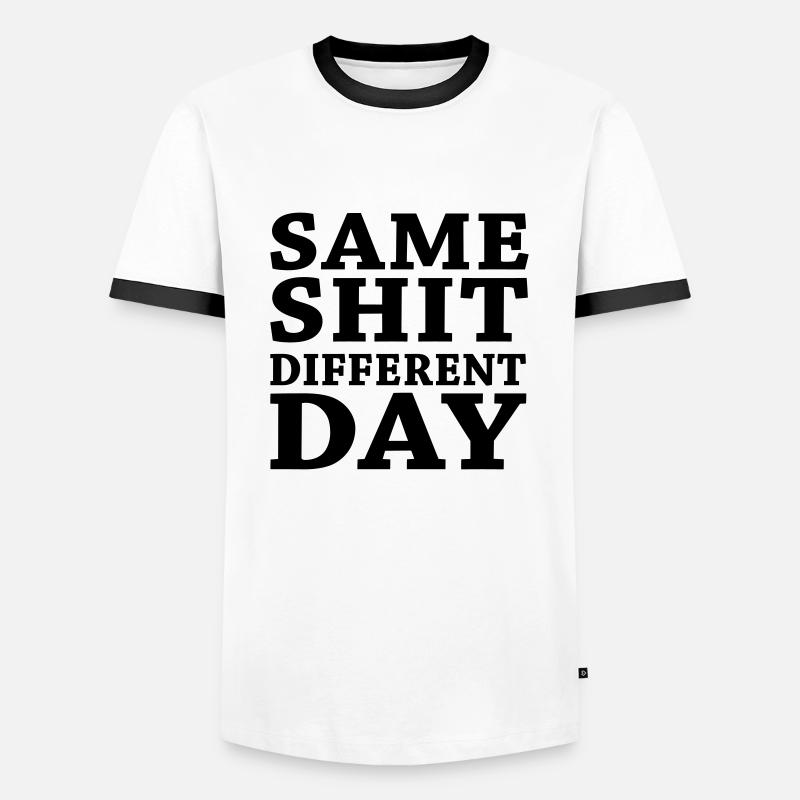 Same shit - Different day - Männer Kontrast-T-Shirt - Weiß/Schwarz