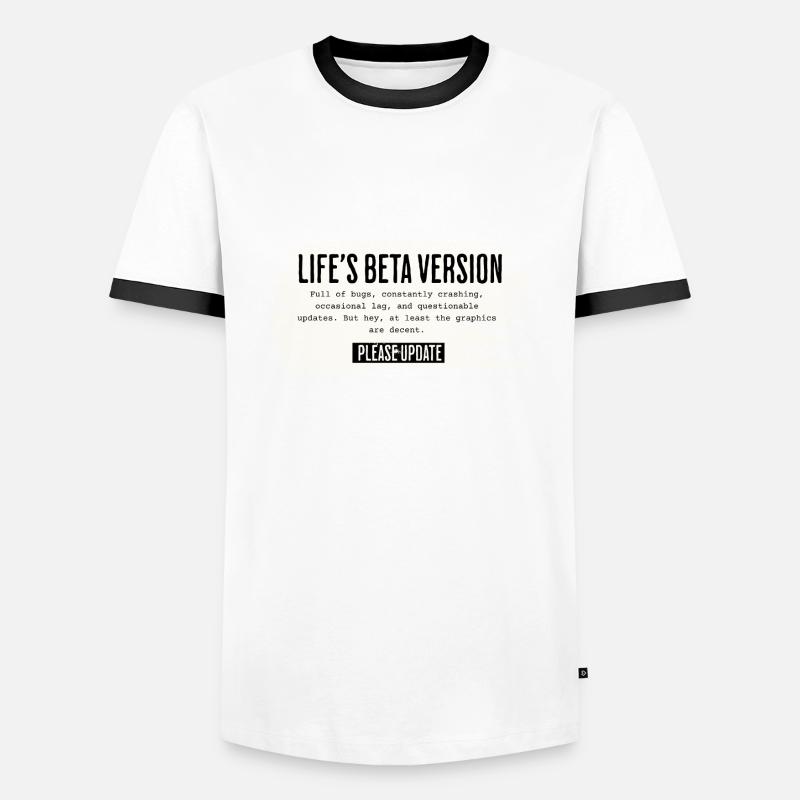 Life’s Beta Version – Please Update - Männer Kontrast-T-Shirt - undefined