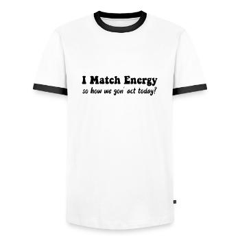 Je fais correspondre l’énergie, alors comment allons-nous agir aujourd’hui? - T-shirt contrasté Homme - blanc/noir - Devant - AI Model Female 172 light (172cm) & AI Model Male 178 dark (178cm)