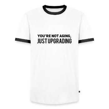 I am not aging just upgrading - Men's Ringer Shirt - white/black - Front - AI Model Female 172 light (172cm) & AI Model Male 178 dark (178cm)