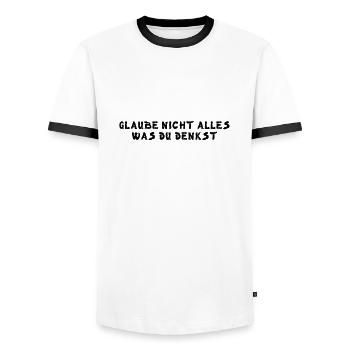 Glaube nicht alles was du denkst - Männer Kontrast-T-Shirt - Weiß/Schwarz - Vorne - AI Model Female 172 light (172cm) & AI Model Male 178 dark (178cm)