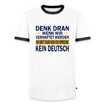 Denk Dran Wenn Wir Verhaftet Werden Du Bist Taub - Männer Kontrast-T-Shirt - Weiß/Schwarz - Vorne - AI Model Female 172 light (172cm) & AI Model Male 178 dark (178cm)