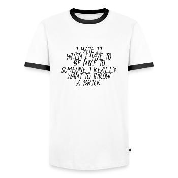 I Hate It When I Have To Be Nice To Someone 4 - Männer Kontrast-T-Shirt - Weiß/Schwarz - Vorne - AI Model Female 172 light (172cm) & AI Model Male 178 dark (178cm)