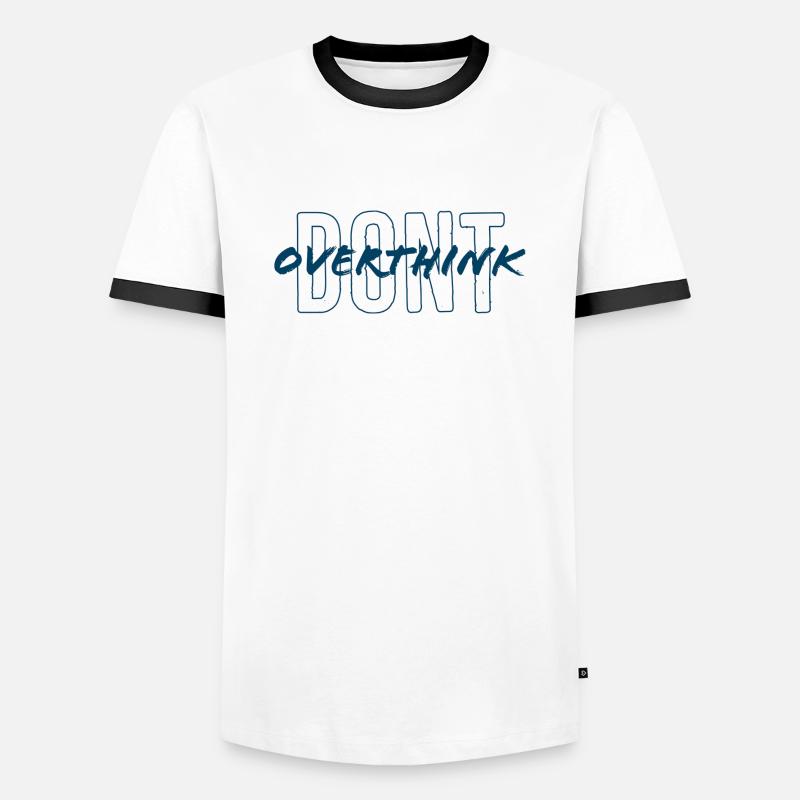 Don't overthink - Männer Kontrast-T-Shirt - Weiß/Schwarz