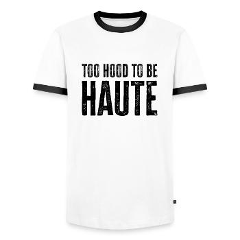 Too Hood to be Haute Urban Design - Perfektes Geschenk - Männer Kontrast-T-Shirt - Weiß/Schwarz - Vorne - AI Model Female 172 light (172cm) & AI Model Male 178 dark (178cm)