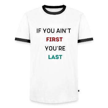 SI TU N’ES PAS LE PREMIER, TU ES LE DERNIER - T-shirt contrasté Homme - blanc/noir - Devant - AI Model Female 172 light (172cm) & AI Model Male 178 dark (178cm)