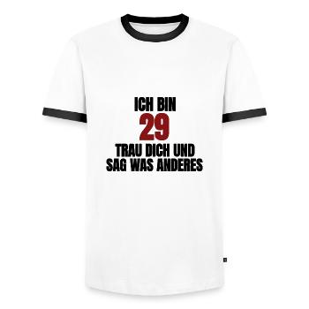 Ich bin 29. Trau dich und sag was anderes - Männer Kontrast-T-Shirt - Weiß/Schwarz - Vorne - AI Model Female 172 light (172cm) & AI Model Male 178 dark (178cm)