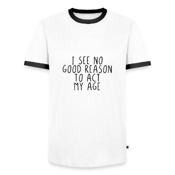 I see no good reason to act my age - Men's Ringer Shirt - white/black - Front - AI Model Female 172 light (172cm) & AI Model Male 178 dark (178cm)