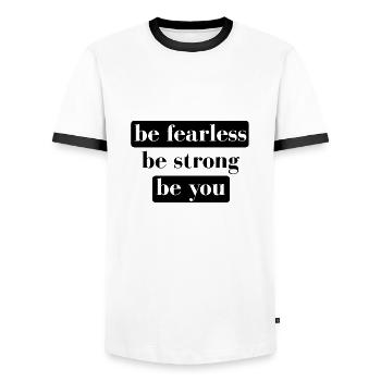 be fearless be strong be you - Men's Ringer Shirt - white/black - Front - AI Model Female 172 light (172cm) & AI Model Male 178 dark (178cm)