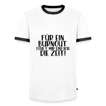Für ein Burnout fehlt mir einfach die Zeit - Männer Kontrast-T-Shirt - Weiß/Schwarz - Vorne - AI Model Female 172 light (172cm) & AI Model Male 178 dark (178cm)
