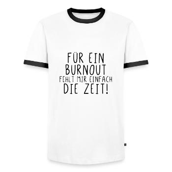Für ein Burnout fehlt mir einfach die Zeit - Männer Kontrast-T-Shirt - Weiß/Schwarz - Vorne - AI Model Female 172 light (172cm) & AI Model Male 178 dark (178cm)