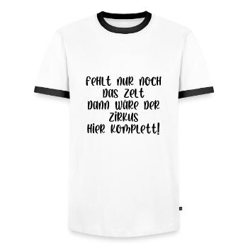 Fehlt nur noch das Zelt dann wäre der Zirkus - Männer Kontrast-T-Shirt - Weiß/Schwarz - Vorne - AI Model Female 172 light (172cm) & AI Model Male 178 dark (178cm)