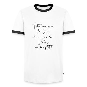 Fehlt nur noch das Zelt dann wäre der Zirkus - Männer Kontrast-T-Shirt - Weiß/Schwarz - Vorne - AI Model Female 172 light (172cm) & AI Model Male 178 dark (178cm)