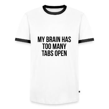 My brain has too many tabs open - Men's Ringer Shirt - white/black - Front - AI Model Female 172 light (172cm) & AI Model Male 178 dark (178cm)