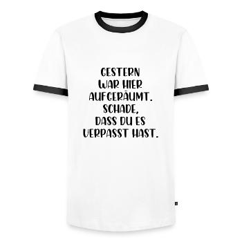 Gestern war aufgeräumt Schade hast es verpasst - Männer Kontrast-T-Shirt - Weiß/Schwarz - Vorne - AI Model Female 172 light (172cm) & AI Model Male 178 dark (178cm)
