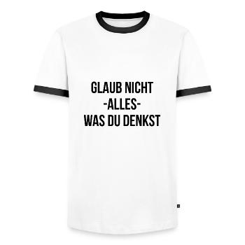 Glaub nicht alles was du denkst - Männer Kontrast-T-Shirt - Weiß/Schwarz - Vorne - AI Model Female 172 light (172cm) & AI Model Male 178 dark (178cm)