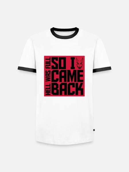 hell was full Zitat - Männer Kontrast-T-Shirt - Weiß/Schwarz