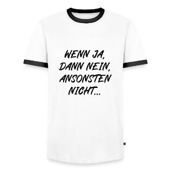 Wenn ja dann nein ansonsten nicht - Männer Kontrast-T-Shirt - Weiß/Schwarz - Vorne - AI Model Female 172 light (172cm) & AI Model Male 178 dark (178cm)