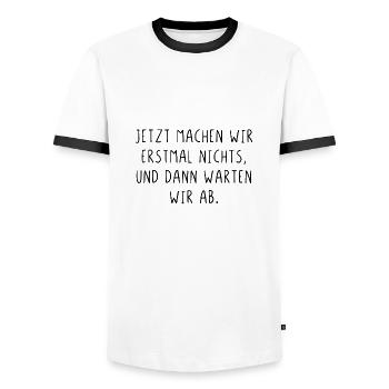 Jetzt machen wir erstmal nichts dann warten wir ab - Männer Kontrast-T-Shirt - Weiß/Schwarz - Vorne - AI Model Female 172 light (172cm) & AI Model Male 178 dark (178cm)