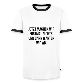 Jetzt machen wir erstmal nichts dann warten wir ab - Männer Kontrast-T-Shirt - Weiß/Schwarz - Vorne - AI Model Female 172 light (172cm) & AI Model Male 178 dark (178cm)