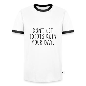 Dont let idiots ruin your day - Männer Kontrast-T-Shirt - Weiß/Schwarz - Vorne - AI Model Female 172 light (172cm) & AI Model Male 178 dark (178cm)