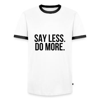Say less do more - Männer Kontrast-T-Shirt - Weiß/Schwarz - Vorne - AI Model Female 172 light (172cm) & AI Model Male 178 dark (178cm)