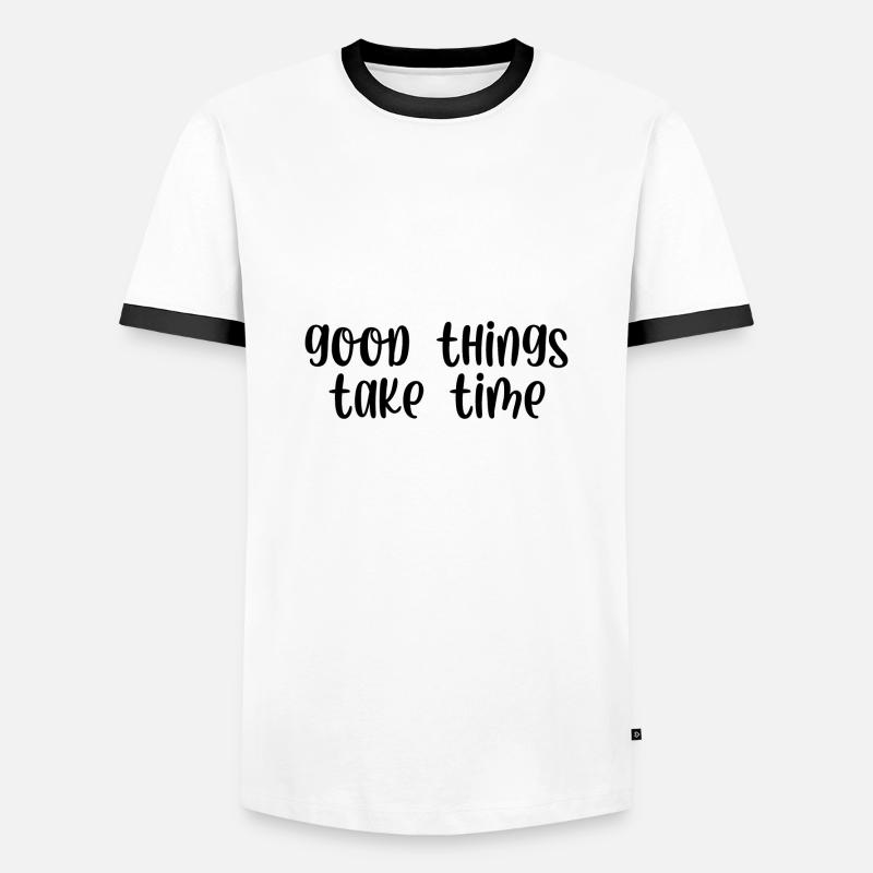 Good things take time - Männer Kontrast-T-Shirt - Weiß/Schwarz