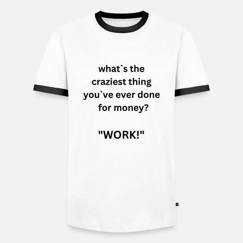 Work? - Männer Kontrast-T-Shirt - Weiß/Schwarz