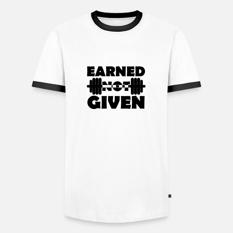 Earned Not Given - Männer Kontrast-T-Shirt - Weiß/Schwarz