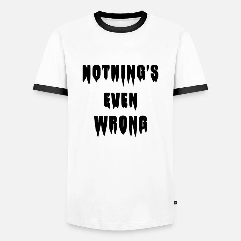 Tropfendes "Nothing's even wrong" - Männer Kontrast-T-Shirt - Weiß/Schwarz