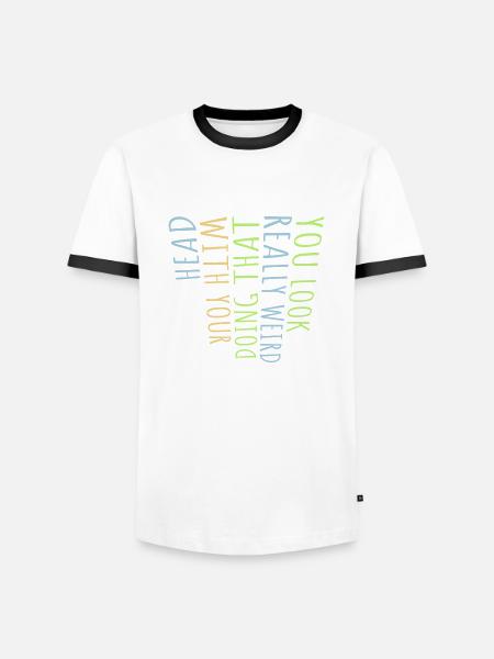 you look really weird - Men's Ringer Shirt - white/black