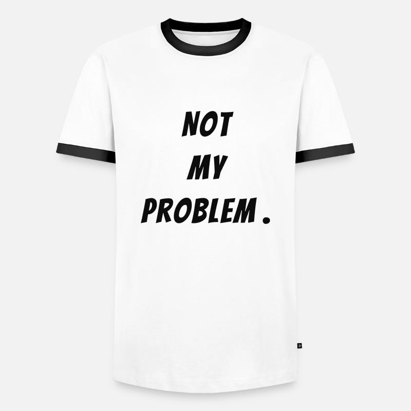 Not my problem - Männer Kontrast-T-Shirt - Weiß/Schwarz