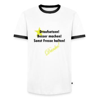 drauf setzen, besser machen, sonst Fresse halten - Männer Kontrast-T-Shirt - Weiß/Schwarz - Vorne - AI Model Female 172 light (172cm) & AI Model Male 178 dark (178cm)