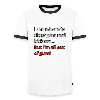 Je suis venu ici pour mâcher du chewing-gum et botter des fesses... - T-shirt contrasté Homme - blanc/noir - Devant - AI Model Female 172 light (172cm) & AI Model Male 178 dark (178cm)
