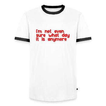 I'm Not Even Sure What Day It Is Anymore 3 - Men's Ringer Shirt - white/black - Front - AI Model Female 172 light (172cm) & AI Model Male 178 dark (178cm)