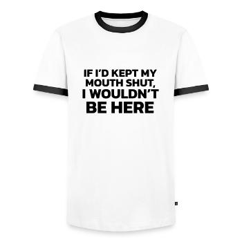 If I had kept my mouth shut, I wouldn't be here! - Men's Ringer Shirt - white/black - Front - AI Model Female 172 light (172cm) & AI Model Male 178 dark (178cm)